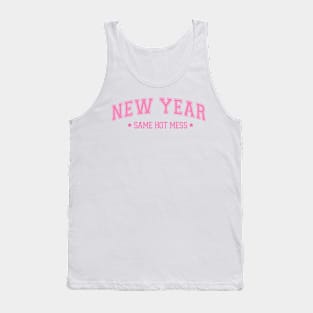 New year same hot mess Tank Top